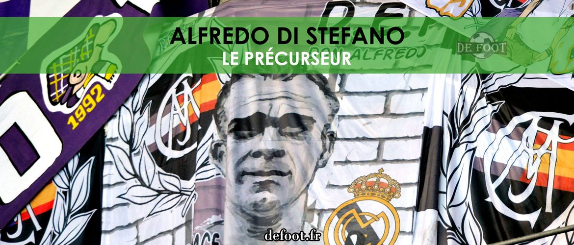 Alfredo Di Stefano, le précurseur Alfredo Di Stefano, le précurseur