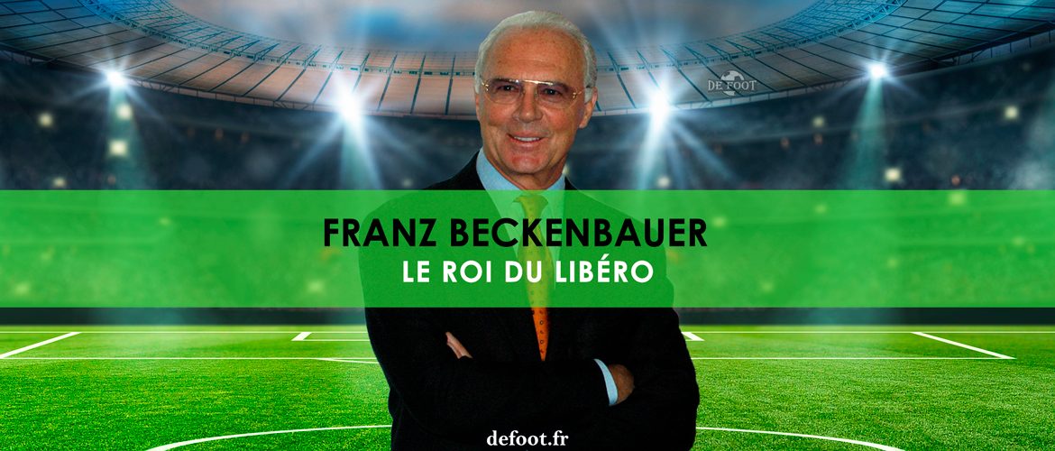Franz Beckenbauer, le roi du Libéro Franz Beckenbauer, le roi du Libéro