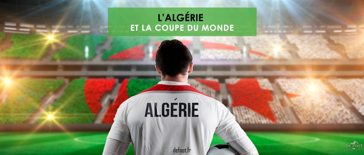 L’Algérie et la coupe du monde L’Algérie et la coupe du monde